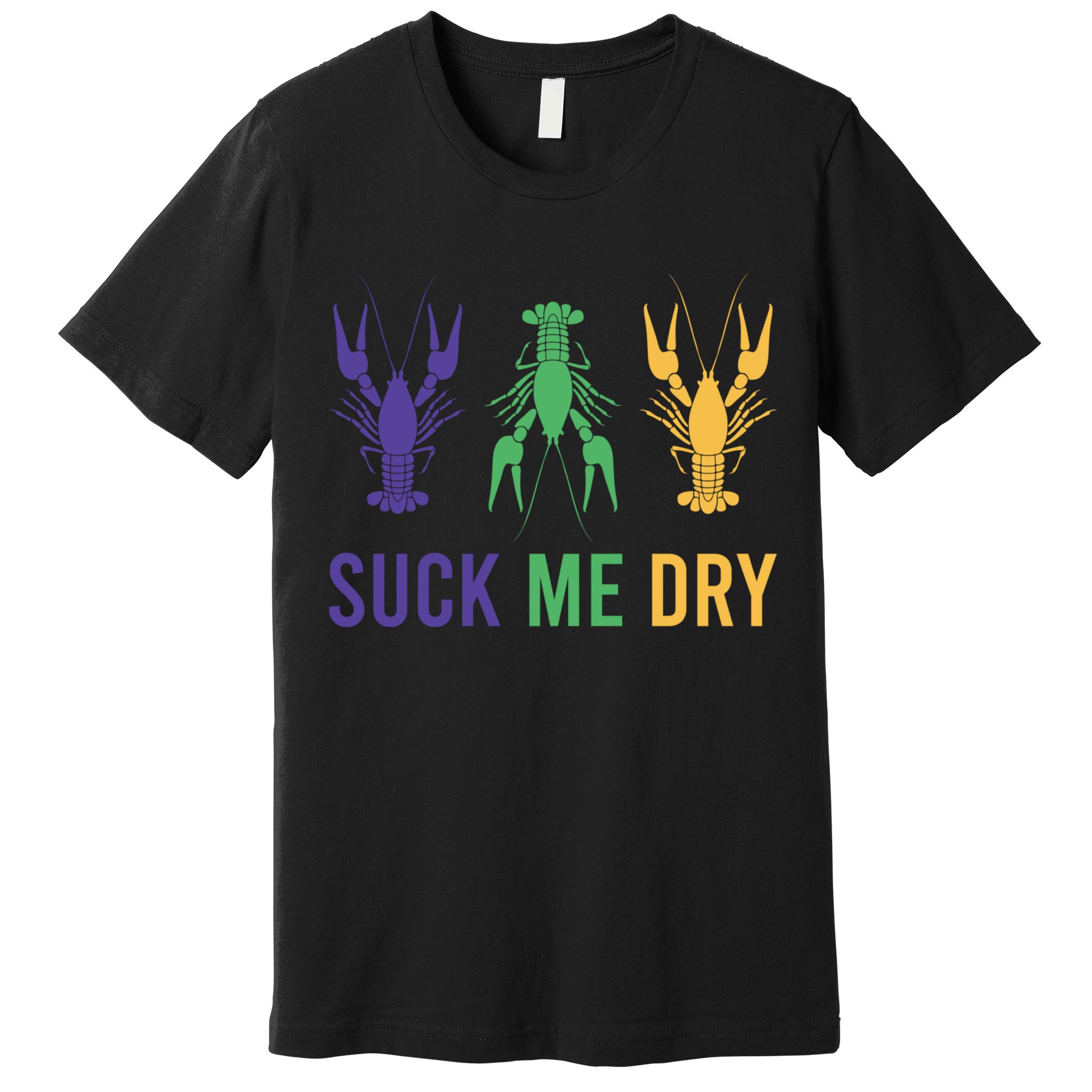 Funny Mardi Gras, Suck Me Dry, Mardi Gras Crawfish, Mardi Gras, Mardi Gras Premium T-Shirt
