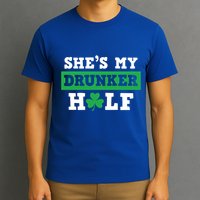 SheS My Drunker Half Funny St Patty PatrickS Day Gift T-Shirt