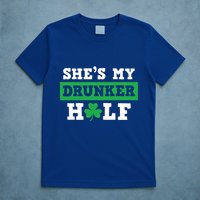 SheS My Drunker Half Funny St Patty PatrickS Day Gift T-Shirt