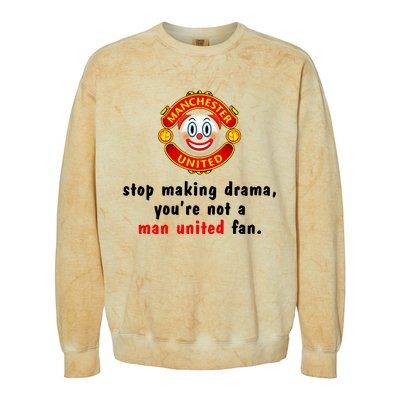 Stop Making Drama YouRe Not A Man United Fan Colorblast Crewneck Sweatshirt