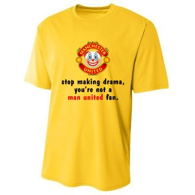 Stop Making Drama YouRe Not A Man United Fan Performance Sprint T-Shirt