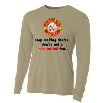 Stop Making Drama YouRe Not A Man United Fan Cooling Performance Long Sleeve Crew