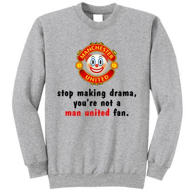 Stop Making Drama YouRe Not A Man United Fan Sweatshirt