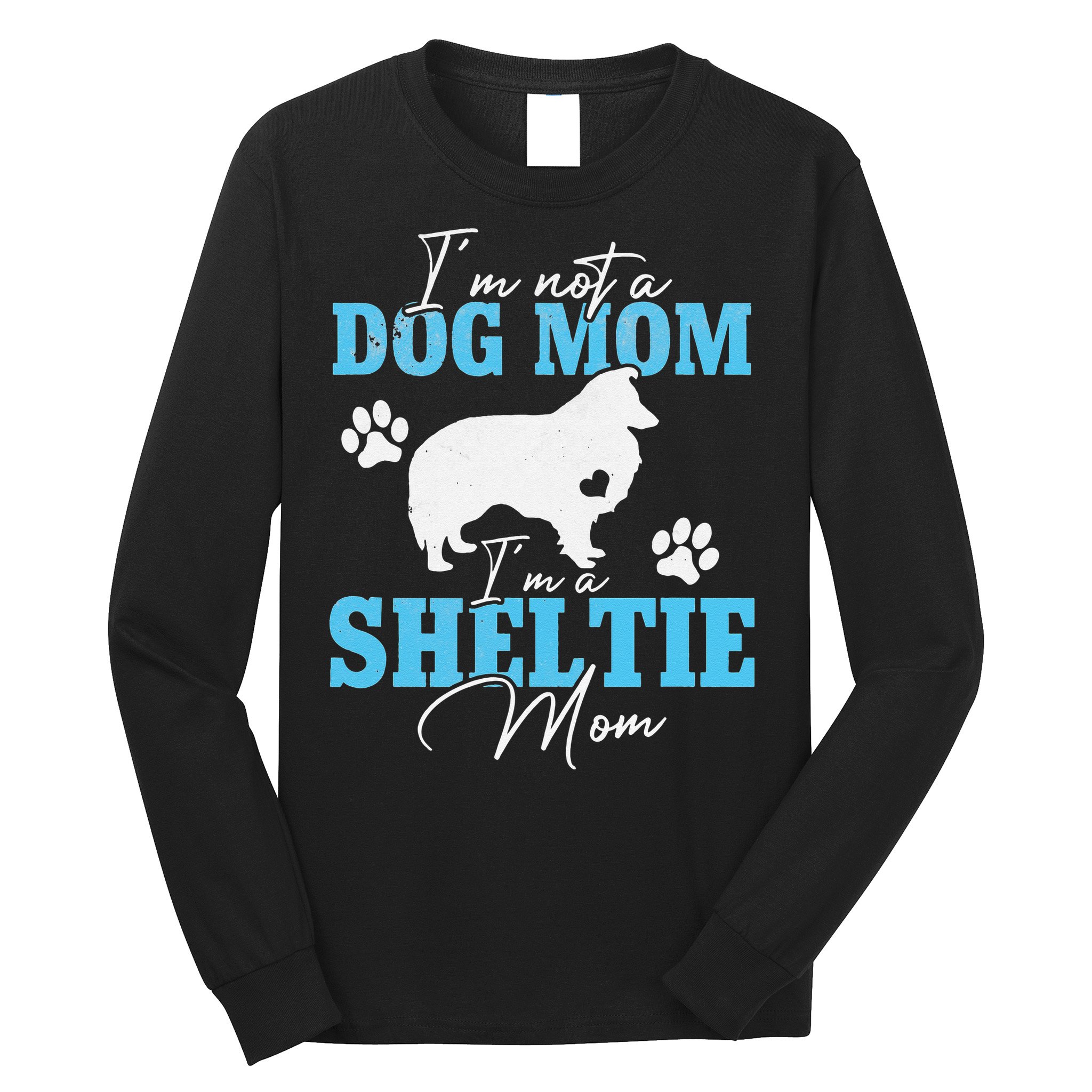 Sheltie Mom Dog Lovers Gifts For Dog Paw Mother's Day Long Sleeve Shirt