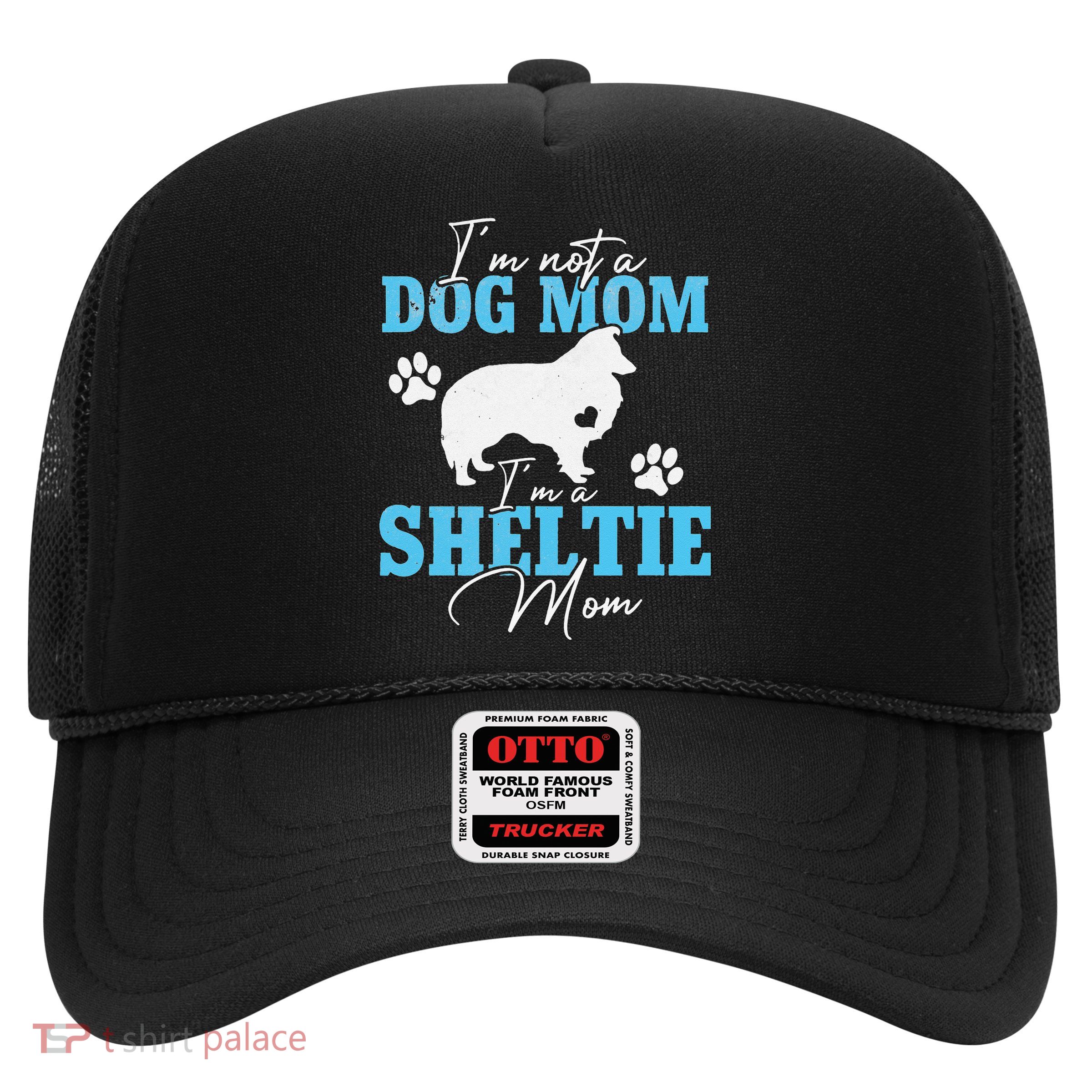 Sheltie Mom Dog Lovers Gifts For Dog Paw Mother's Day Trucker Hat