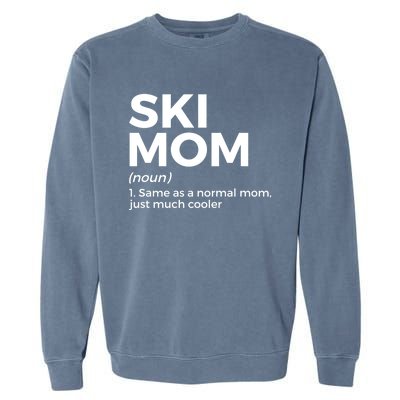 Ski Mom Definition Funny Skiing For Skiers Cute Gift Garment-Dyed Sweatshirt