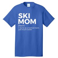 Ski Mom Definition Funny Skiing For Skiers Cute Gift Tall T-Shirt