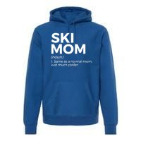 Ski Mom Definition Funny Skiing For Skiers Cute Gift Premium Hoodie