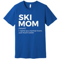 Ski Mom Definition Funny Skiing For Skiers Cute Gift Premium T-Shirt