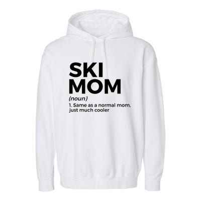 Ski Mom Definition Funny Skiing For Skiers Cute Gift Garment-Dyed Fleece Hoodie