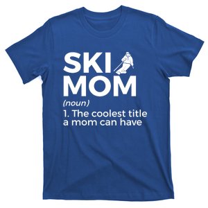 Ski Mom Definition Funny Skiing For Skiers Cute Gift T-Shirt