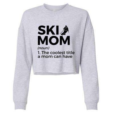 Ski Mom Definition Funny Skiing For Skiers Cute Gift Cropped Pullover Crew