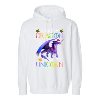 Sorry My Dragon Ate Your Unicorn Christmas Dragon Xmas Gift Garment-Dyed Fleece Hoodie