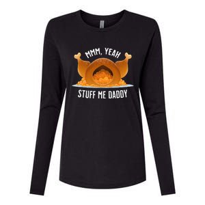 Stuff Me Daddy  Sexy Funny Thanksgiving Turkey Womens Cotton Relaxed Long Sleeve T-Shirt