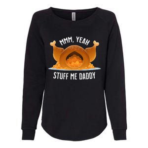 Stuff Me Daddy  Sexy Funny Thanksgiving Turkey Womens California Wash Sweatshirt