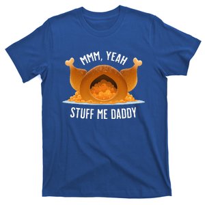 Stuff Me Daddy  Sexy Funny Thanksgiving Turkey T-Shirt