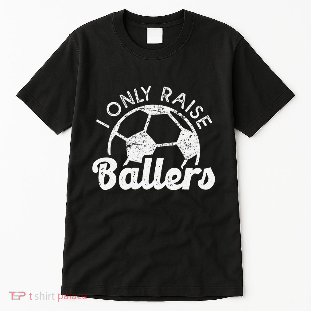 Soccer Mom Dad Mama I Only Raise Ballers Soccer Family Tall T-Shirt