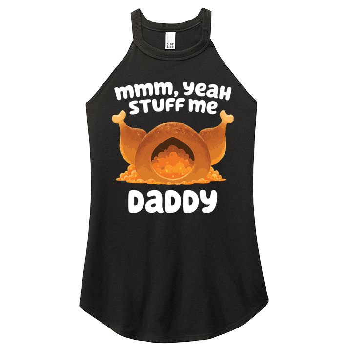 Stuff Me Daddy Funny Thanksgiving Turkey Women's Perfect Tri Rocker Tank