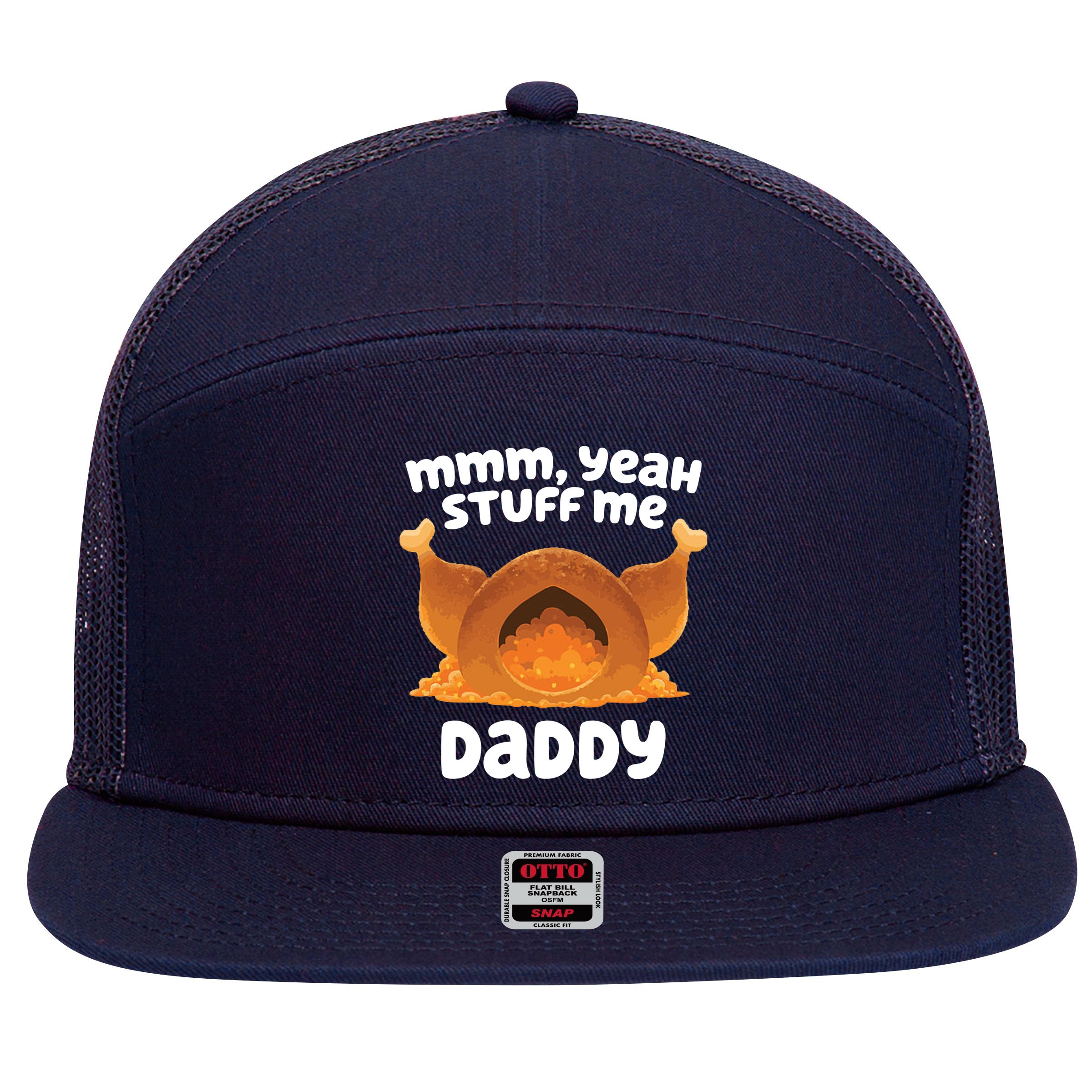 Stuff Me Daddy Funny Thanksgiving Turkey 7 Panel Mesh Trucker Snapback Hat