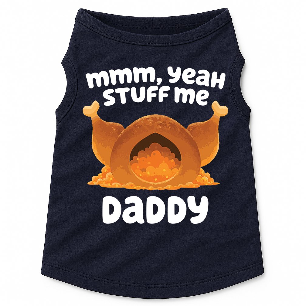 Stuff Me Daddy Funny Thanksgiving Turkey Doggie Tank