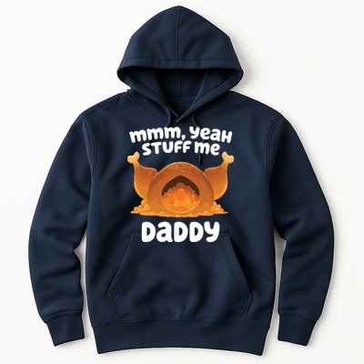 Stuff Me Daddy Funny Thanksgiving Turkey Hoodie