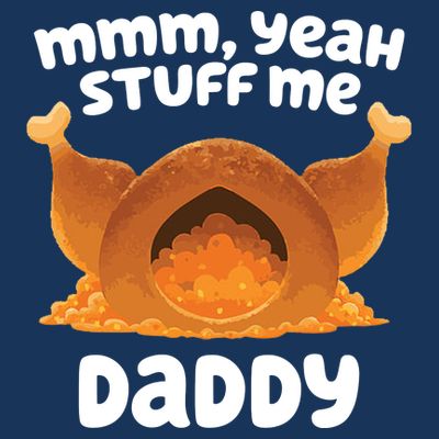 Stuff Me Daddy Funny Thanksgiving Turkey T-Shirt