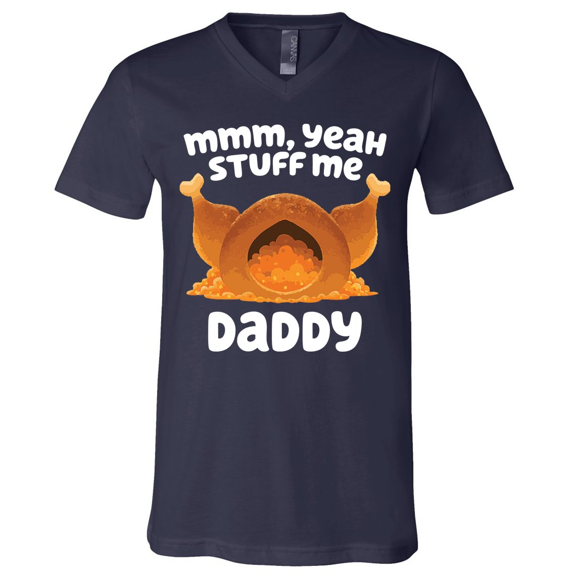 Stuff Me Daddy Funny Thanksgiving Turkey V-Neck T-Shirt