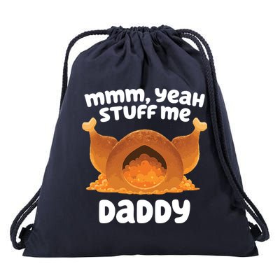 Stuff Me Daddy Funny Thanksgiving Turkey Drawstring Bag