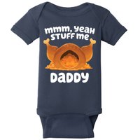 Stuff Me Daddy Funny Thanksgiving Turkey Baby Bodysuit