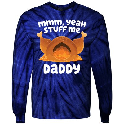 Stuff Me Daddy Funny Thanksgiving Turkey Tie-Dye Long Sleeve Shirt