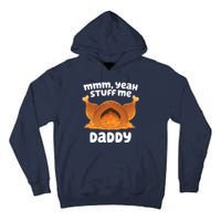 Stuff Me Daddy Funny Thanksgiving Turkey Tall Hoodie