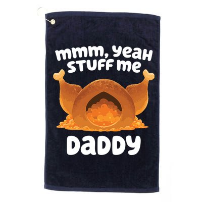 Stuff Me Daddy Funny Thanksgiving Turkey Golf Towel