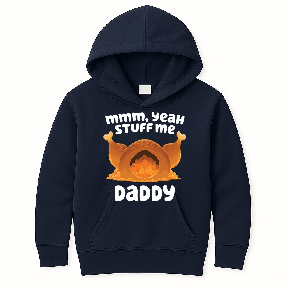 Stuff Me Daddy Funny Thanksgiving Turkey Kids Hoodie