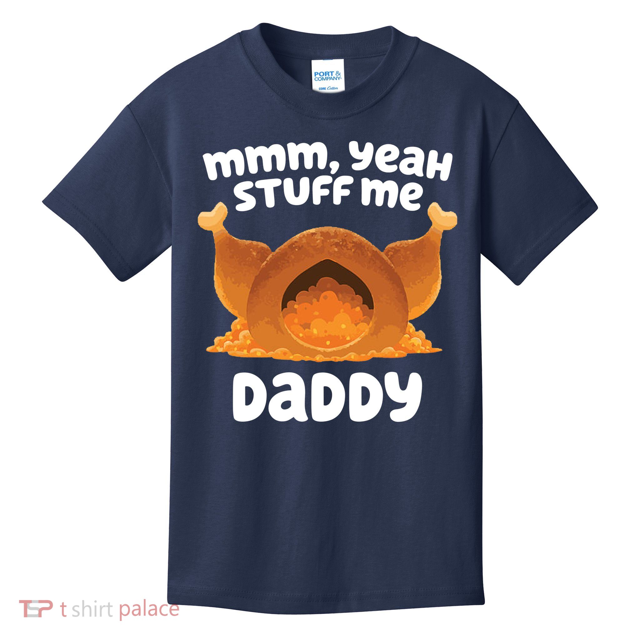 Stuff Me Daddy Funny Thanksgiving Turkey Kids T-Shirt