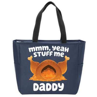 Stuff Me Daddy Funny Thanksgiving Turkey Zip Tote Bag