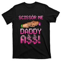 Scissor Me Daddy A$$ Hand Funny Trendy Wrestling Meme Joke T-Shirt