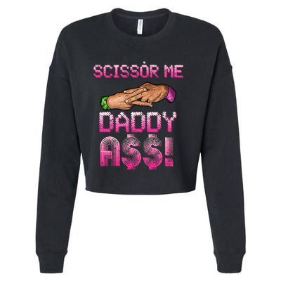 Scissor Me Daddy A$$ Hand Funny Trendy Wrestling Meme Joke Cropped Pullover Crew