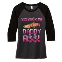 Scissor Me Daddy A$$ Hand Funny Trendy Wrestling Meme Joke Women's Tri-Blend 3/4-Sleeve Raglan Shirt