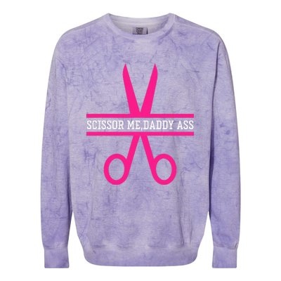 Scissor Me Daddy Ass Colorblast Crewneck Sweatshirt