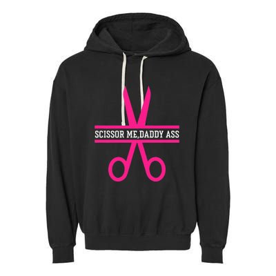 Scissor Me Daddy Ass Garment-Dyed Fleece Hoodie