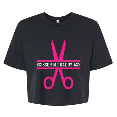 Scissor Me Daddy Ass Bella+Canvas Jersey Crop Tee