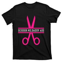 Scissor Me Daddy Ass T-Shirt