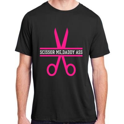 Scissor Me Daddy Ass Adult ChromaSoft Performance T-Shirt