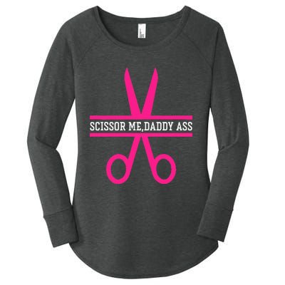 Scissor Me Daddy Ass Women's Perfect Tri Tunic Long Sleeve Shirt