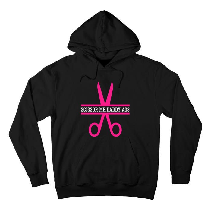 Scissor Me Daddy Ass Tall Hoodie