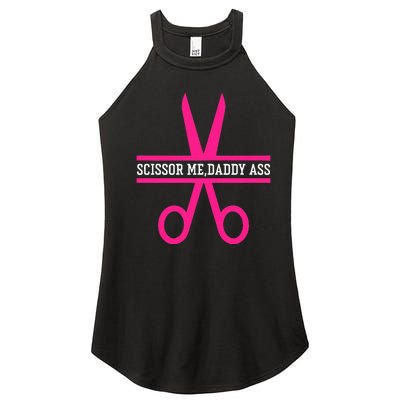 Scissor Me Daddy Ass Women’s Perfect Tri Rocker Tank