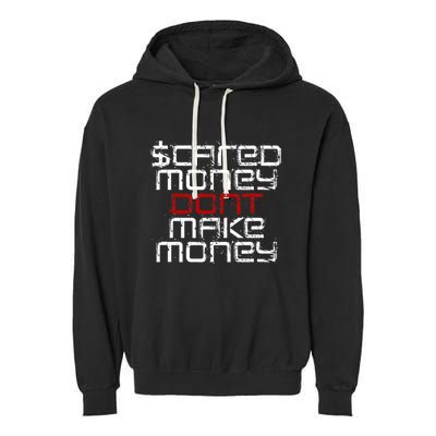 Scared Money Dont Make Money Garment-Dyed Fleece Hoodie