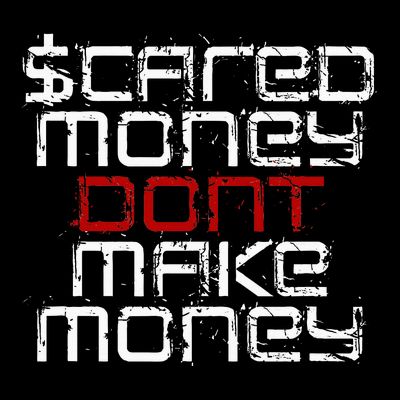 Scared Money Dont Make Money T-Shirt