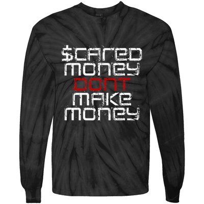 Scared Money Dont Make Money Tie-Dye Long Sleeve Shirt