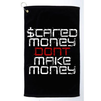 Scared Money Dont Make Money Platinum Collection Golf Towel